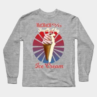 100% Fuelled by Ice Cream Long Sleeve T-Shirt